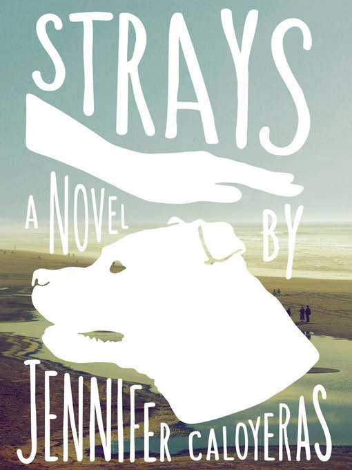 Title details for Strays by Jennifer Caloyeras - Available